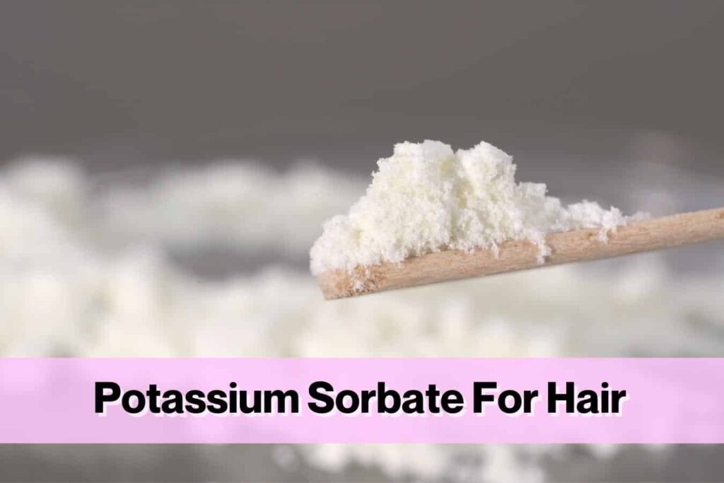 Potassium Sorbate Hair